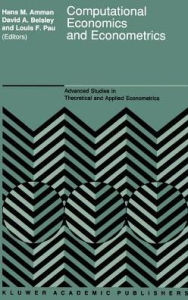 Title: Computational Economics and Econometrics / Edition 1, Author: H. Amman