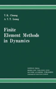 Title: Finite Element Methods in Dynamics / Edition 1, Author: Y.K. Cheung