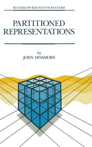 Partitioned Representations: A Study in Mental Representation, Language Understanding and Linguistic Structure