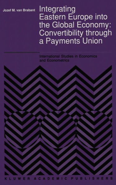 Integrating Eastern Europe into the Global Economy:: Convertibility Through a Payments Union
