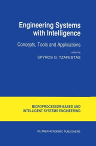 Title: Engineering Systems with Intelligence: Concepts, Tools and Applications, Author: S.G. Tzafestas