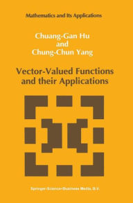 Title: Vector-Valued Functions and their Applications / Edition 1, Author: Chuang-Gan Hu