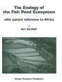 The Ecology of the Fish Pond Ecosystem: with special reference to Africa