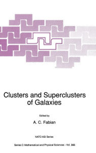 Title: Clusters and Superclusters of Galaxies, Author: A.C. Fabian