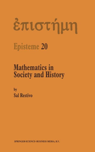 Mathematics in Society and History: Sociological Inquiries / Edition 1
