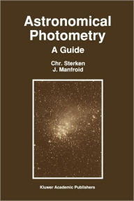 Title: Astronomical Photometry: A Guide, Author: C. Sterken