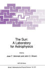 The Sun: A Laboratory for Astrophysics / Edition 1