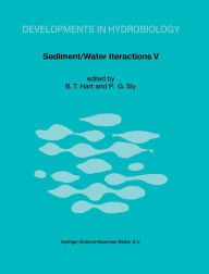 Title: Sediment/Water Interactions: Proceedings of the Fifth International Symposium / Edition 1, Author: B.T. Hart