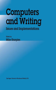 Title: Computers and Writing: Issues and Implementations, Author: Mike Sharples