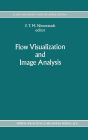 Flow Visualization and Image Analysis / Edition 1