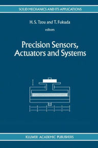 Title: Precision Sensors, Actuators and Systems / Edition 1, Author: H.S. Tzou