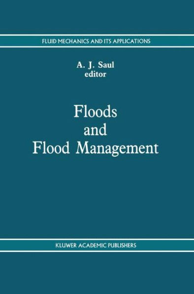 Floods and Flood Management / Edition 1