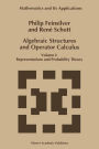 Algebraic Structures and Operator Calculus: Volume I: Representations and Probability Theory / Edition 1