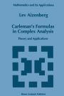 Carleman's Formulas in Complex Analysis: Theory and Applications