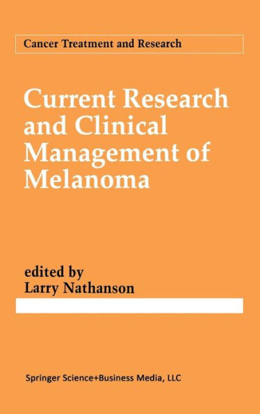 Current Research and Clinical Management of Melanoma / Edition 1