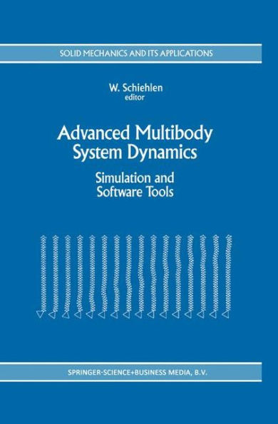 Advanced Multibody System Dynamics: Simulation and Software Tools / Edition 1