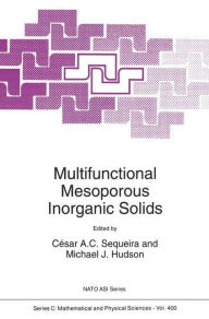 Title: Multifunctional Mesoporous Inorganic Solids / Edition 1, Author: Cïsar A.C. Sequeira