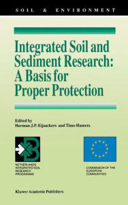 Title: Integrated Soil and Sediment Research: A Basis for Proper Protection: Selected Proceedings of the First European Conference on Integrated Research for Soil and Sediment Protection and Remediation (EUROSOL), Author: Herman J.P. Eijsackers