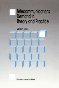 Title: Telecommunications Demand in Theory and Practice / Edition 1, Author: L.D. Taylor