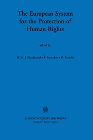 Title: The European System for the Protection of Human Rights, Author: Ronald St.J. Macdonald