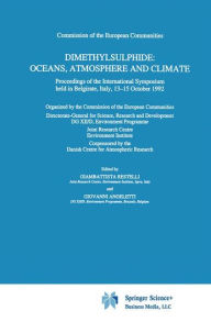 Title: Dimethylsulphide: Oceans, Atmosphere and Climate: Proceedings of the International Symposium held in Belgirate, Italy, 13-15 October 1992 / Edition 1, Author: G. Restelli