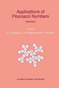 Title: Applications of Fibonacci Numbers: Proceedings of 'The Fifth International Conference on Fibonacci Numbers and Their Applications', The University of St. Andrews, Scotland, July 20-July 24, 1992, Author: G.E. Bergum