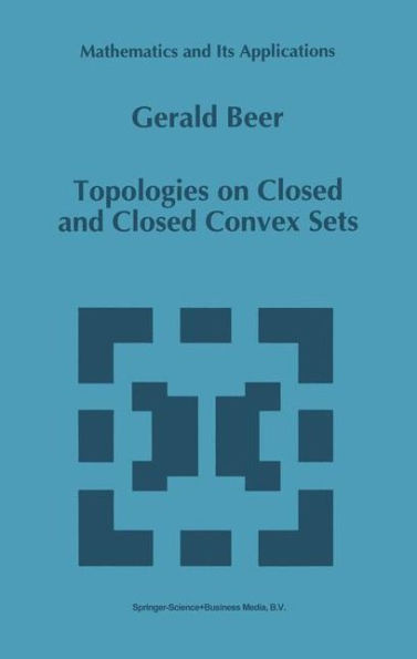 Topologies on Closed and Closed Convex Sets / Edition 1