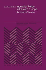 Title: Industrial Policy in Eastern Europe: Governing the Transition / Edition 1, Author: J.M. Van Brabant