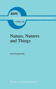 Title: Names, Natures and Things: The Alchemist Jabir ibn Hayyan and his Kitab al-Ahjar (Book of Stones), Author: Syed Nomanul Haq