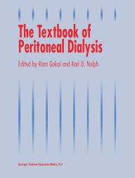 Title: The Textbook of Peritoneal Dialysis / Edition 1, Author: Ram Gokal
