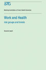 Work and Health: Risk Groups and Trends Scenario Report Commissioned by the Steering Committee on Future Health Scenarios / Edition 1