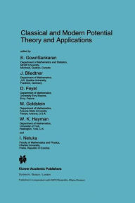 Title: Classical and Modern Potential Theory and Applications / Edition 1, Author: K. GowriSankaran