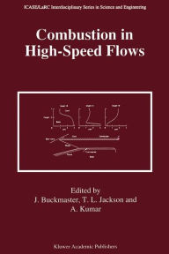 Title: Combustion in High-Speed Flows / Edition 1, Author: John Buckmaster