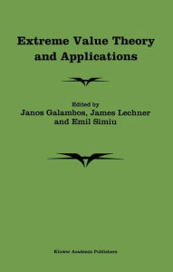 Title: Extreme Value Theory and Applications: Proceedings of the Conference on Extreme Value Theory and Applications, Volume 1 Gaithersburg Maryland 1993 / Edition 1, Author: J. Galambos