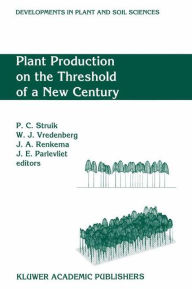 Title: Plant Production on the Threshold of a New Century, Author: Paul C. Struik