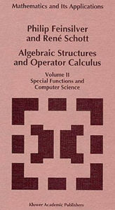 Title: Algebraic Structures and Operator Calculus: Volume II: Special Functions and Computer Science / Edition 1, Author: P. Feinsilver