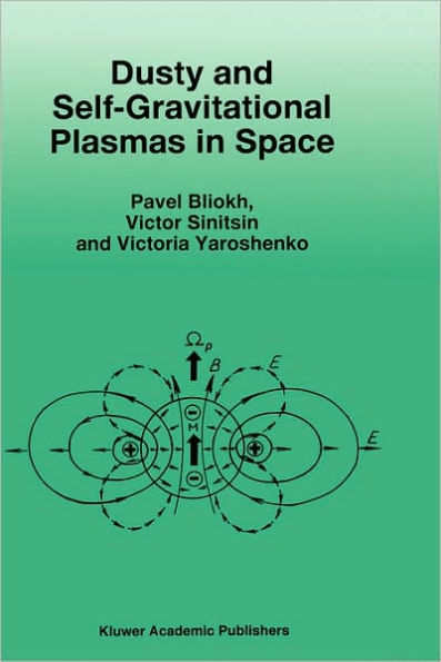 Dusty and Self-Gravitational Plasmas in Space / Edition 1