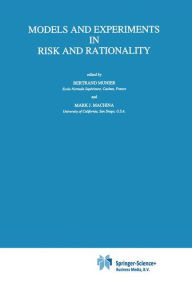 Title: Models and Experiments in Risk and Rationality / Edition 1, Author: Bertrand Munier