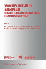 Title: Women's Health in Menopause: Behaviour, Cancer, Cardiovascular Disease / Edition 1, Author: P. G. Crosignani