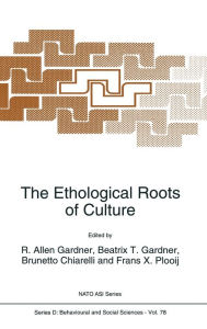Title: The Ethological Roots of Culture, Author: R.A. Gardner