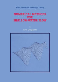 Title: Numerical Methods for Shallow-Water Flow / Edition 1, Author: C.B. Vreugdenhil