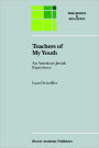 Teachers of My Youth: An American Jewish Experience / Edition 1