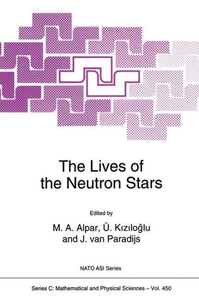 The Lives of the Neutron Stars / Edition 1