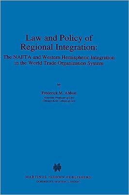 Law and Policy of Regional Integration: The NAFTA and Western Hemispheric Integration in the World Trade Organization System