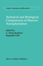 Technical and Biological Components of Marrow Transplantation / Edition 1