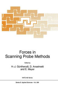 Title: Forces in Scanning Probe Methods / Edition 1, Author: H.-J. Gïntherodt