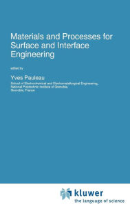 Title: Materials and Processes for Surface and Interface Engineering / Edition 1, Author: Y. Pauleau