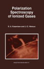 Polarization Spectroscopy of Ionized Gases / Edition 1