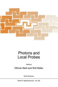 Title: Photons and Local Probes / Edition 1, Author: Othmar Marti