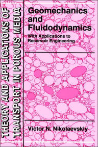 Title: Geomechanics and Fluidodynamics: With Applications to Reservoir Engineering / Edition 1, Author: Victor N. Nikolaevskiy